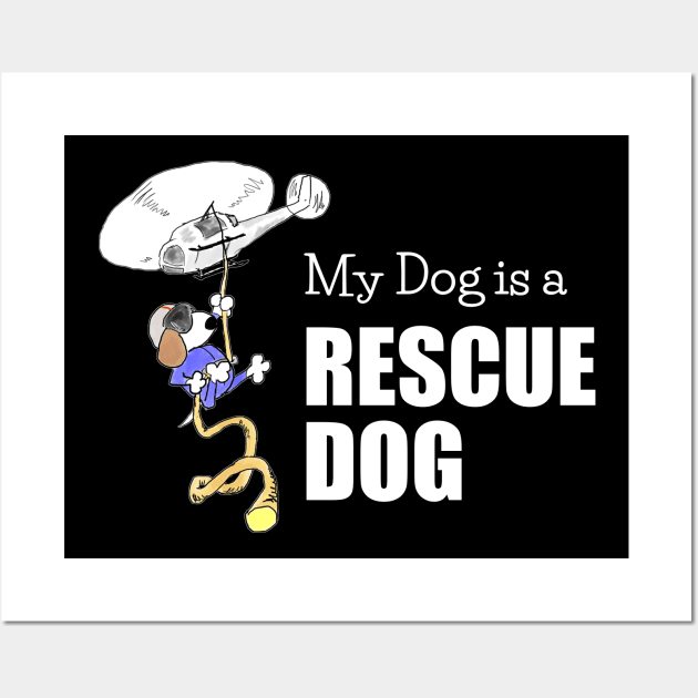 My Dog is a Rescue Dog - Funny - White Lettering Wall Art by Eclipse2021